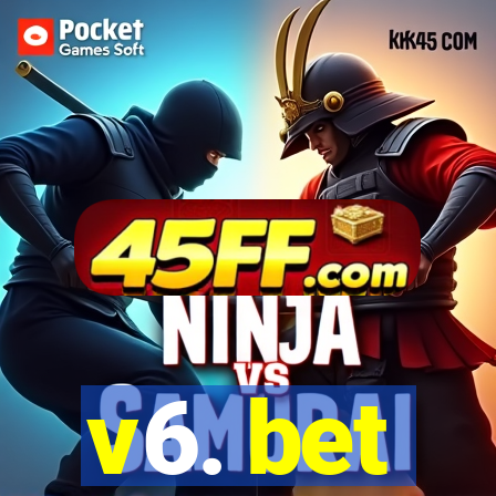v6. bet